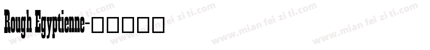 Rough Egyptienne字体转换